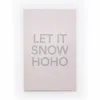 Weihnachtskarte LET IT SNOW HO HO